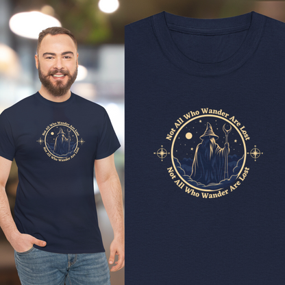 Wizard- "Not All Who Wander Are Lost" Tee: Unisex T-Shirt